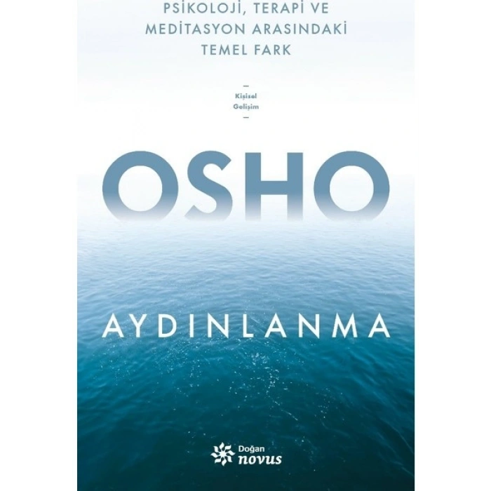 Aydınlanma Psikoloji, Terapi ve Meditasyon Arasındaki Temel Fark - Osho