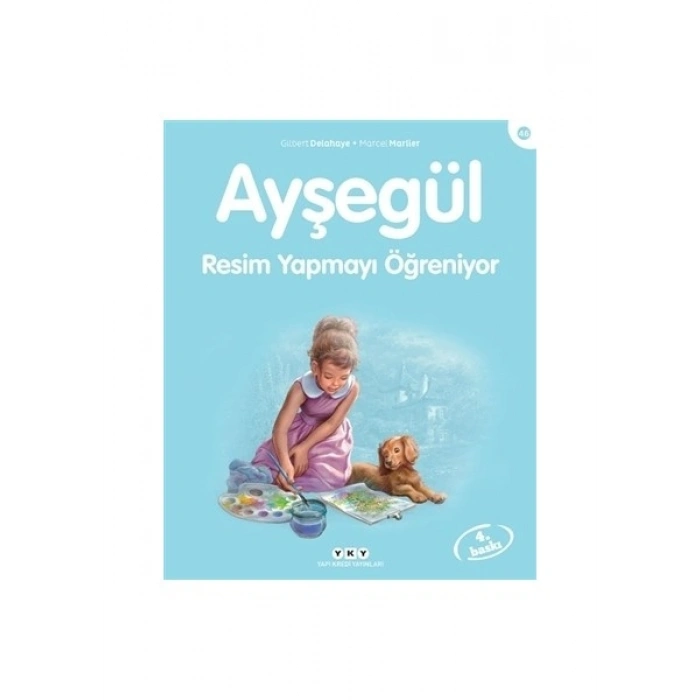 Ayşegül 46: Resim Yapmayı Öğreniyor - Marcel Marlier