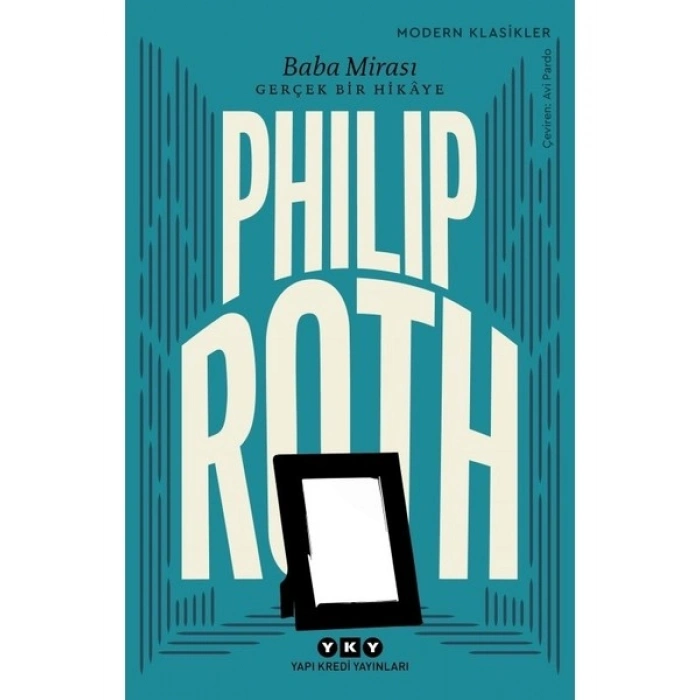 Baba Mirası: Gerçek Bir Hikâye - Philip Roth