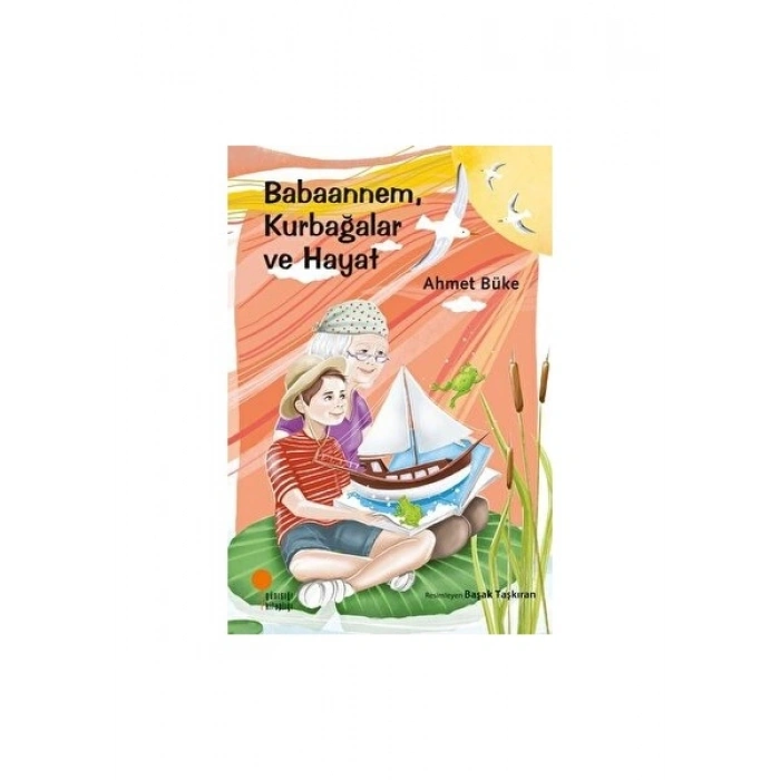 Babaannem, Kurbağalar ve Hayat