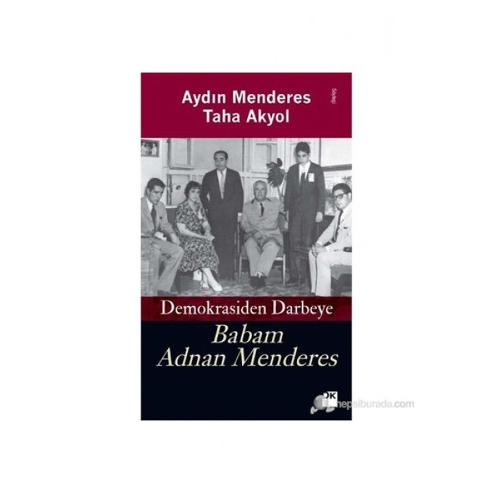 Babam Adnan Menderes - Taha Akyol