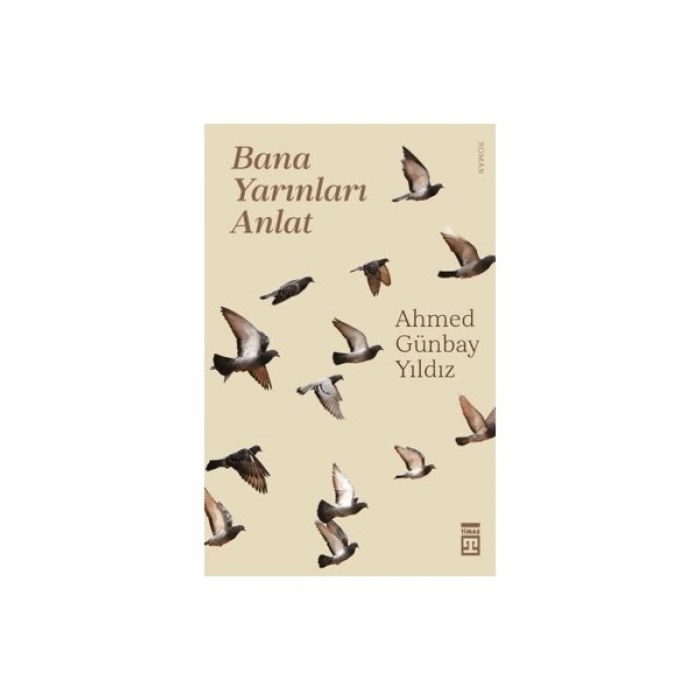 Bana Yarınları Anlat - Ahmed Günbay Yıldız