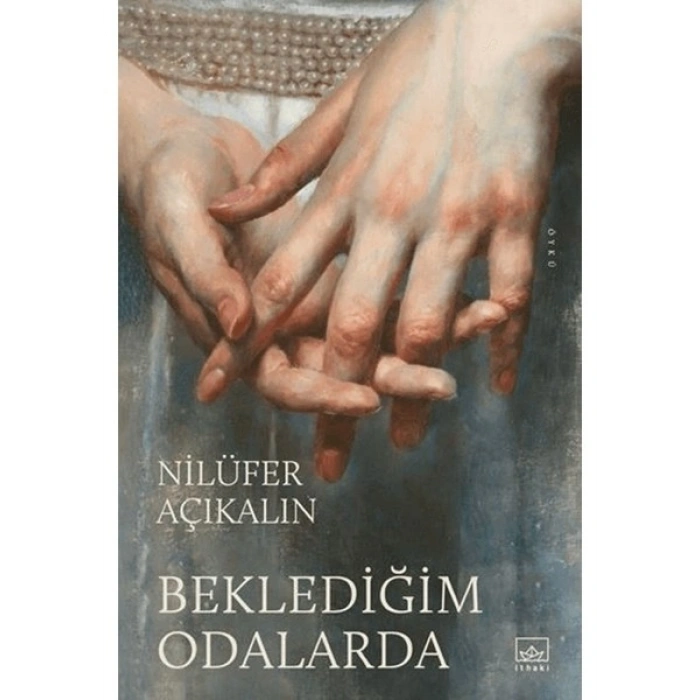 Beklediğim Odalarda - Nilüfer Açıkalın