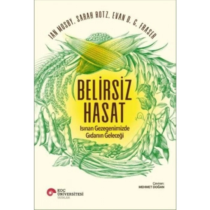 Belirsiz Hasat - Ian Mosby - Sarah Rotz - Evan D.G. Fraser