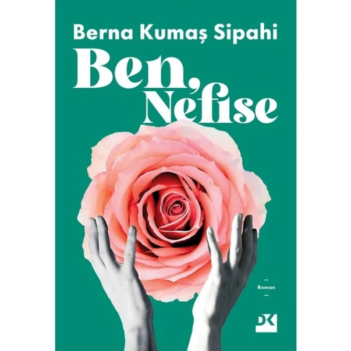 Ben, Nefise - Berna Kumaş Sipahi