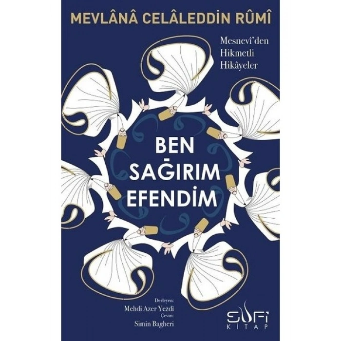 Ben Sağırım Efendim - Mevlânâ Celâleddin Rûmî