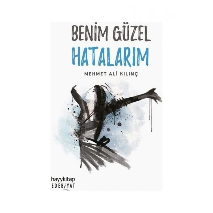 Benim Güzel Hatalarım - Mehmet Ali Kılınç