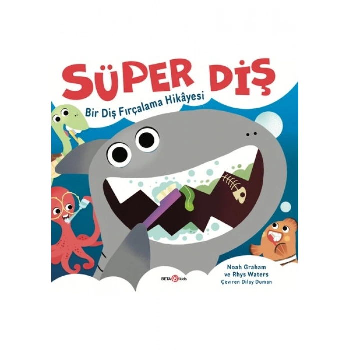 Beta Kids Süper Diş Bir Diş Fırçalama Hikayesi - Noah Graham