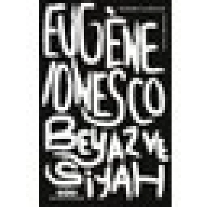 Beyaz ve Siyah - Eugène Ionesco