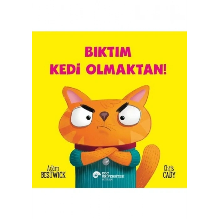 Bıktım Kedi Olmaktan! - Adam Bestwick