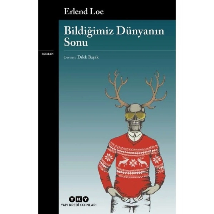 Bildiğimiz Dünyanın Sonu - Erlend Loe
