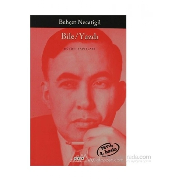 Bile/Yazdı - Behçet Necatigil