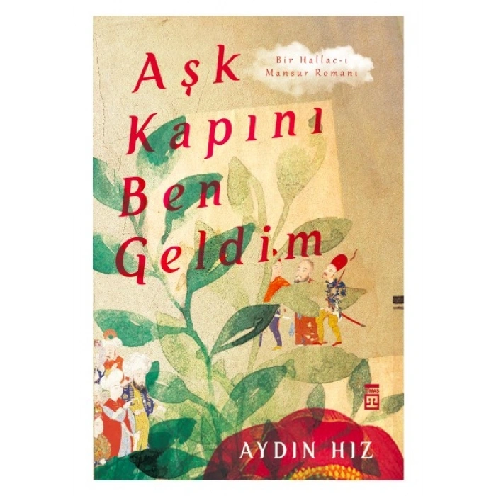Bir Hallac - I Mansur Romanı: Aşk Kapını Ben Geldim - Aydın Hız