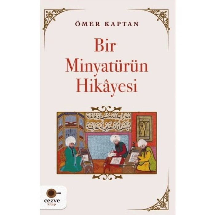 Bir Minyatürün Hikayesi – Ömer Kaptan
