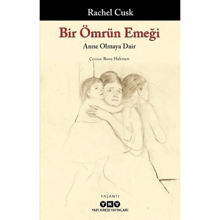 Bir Ömrün Emeği - Rachel Cusk