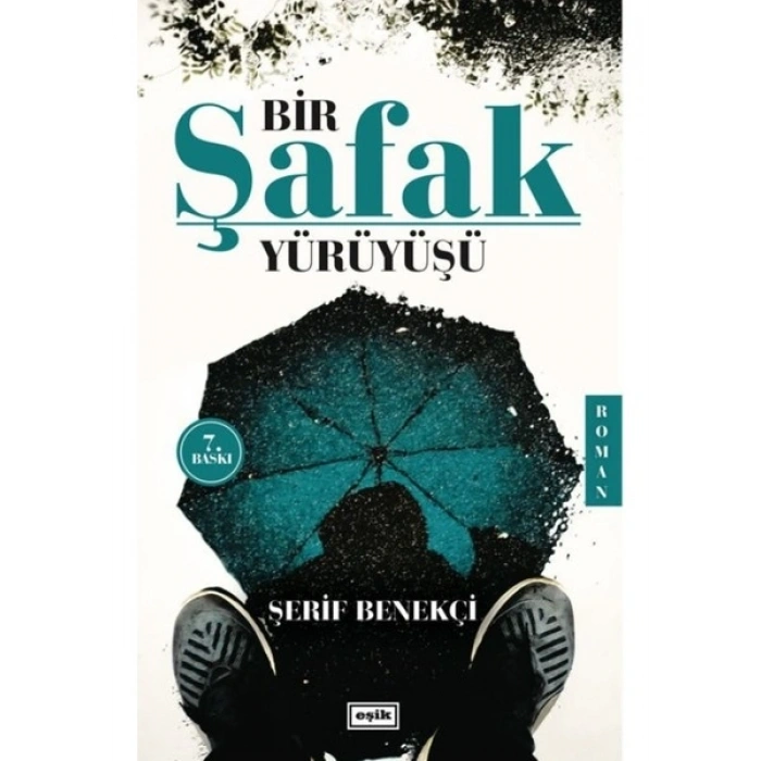 Bir Şafak Yürüyüşü - Şerif Benekçi