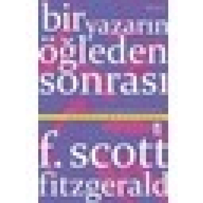 Bir Yazarın Öğleden Sonrası - F. Scott Fitzgerald