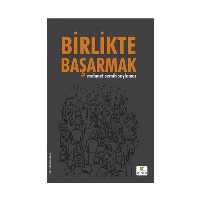Birlikte Başarmak - Mehmet Semih Söylemez