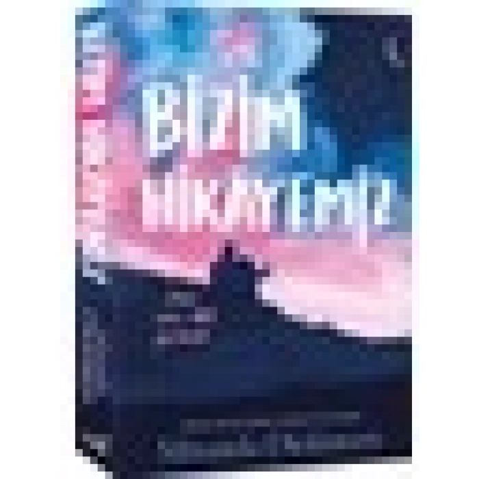 Bizim Hikayemiz - Miranda Dickinson