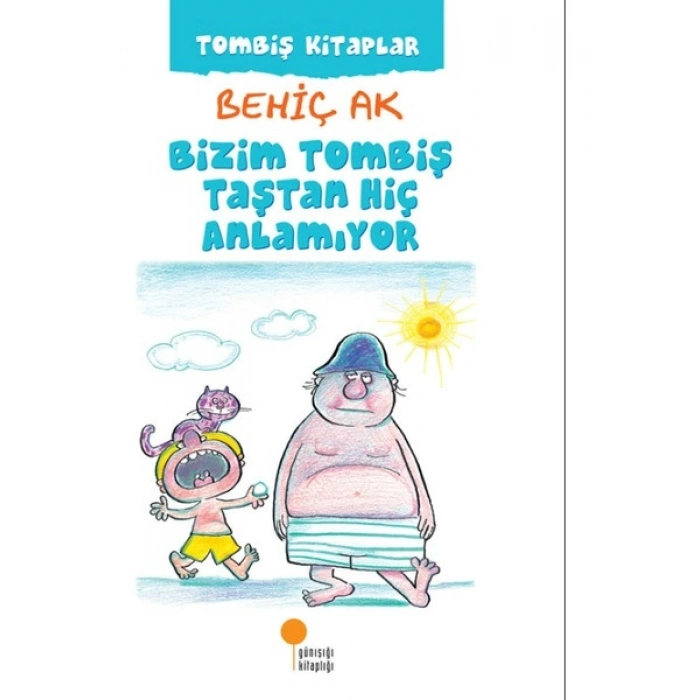 Bizim Tombiş Taştan Hiç Anlamiyor - Behiç Ak