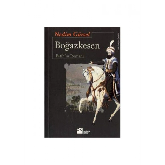 Boğazkesen: Fatihin Romanı - Nedim Gürsel