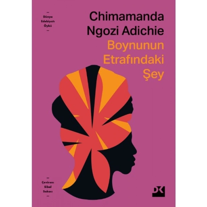 Boynunun Etrafındaki Şey - Chimamanda Ngozi Adichie