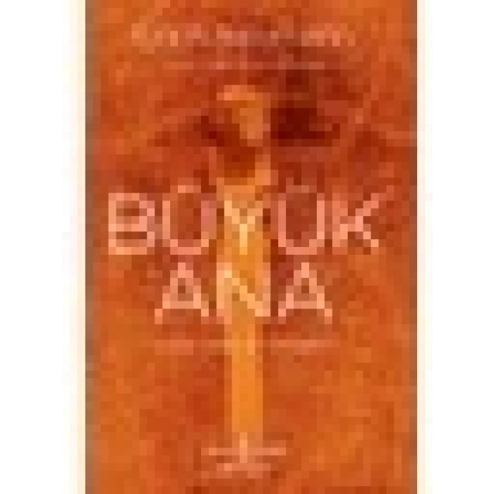 Büyük Ana – Dişilin Imge ve Simgeleri - Erıch Neumann