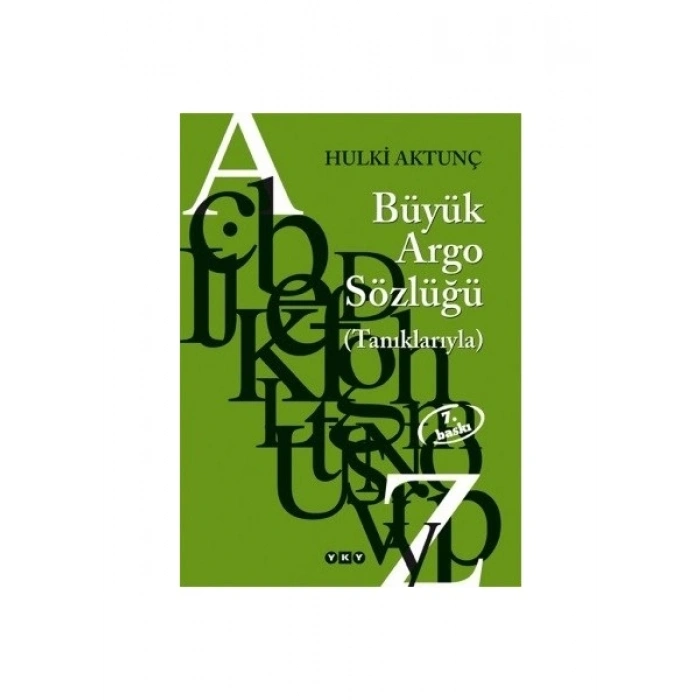 Büyük Argo Sözlüğü (Tanıklarıyla) - Hulki Aktunç