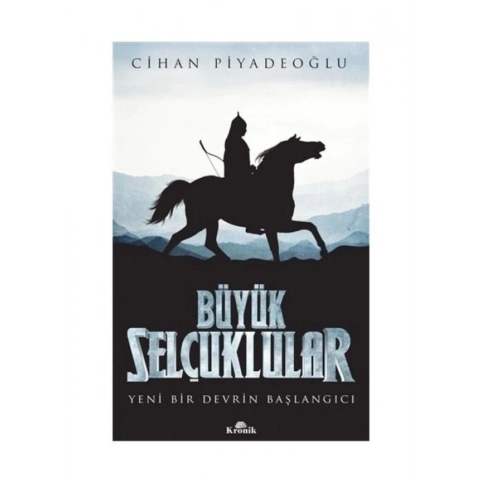 Büyük Selçuklular - Cihan Piyadeoğlu