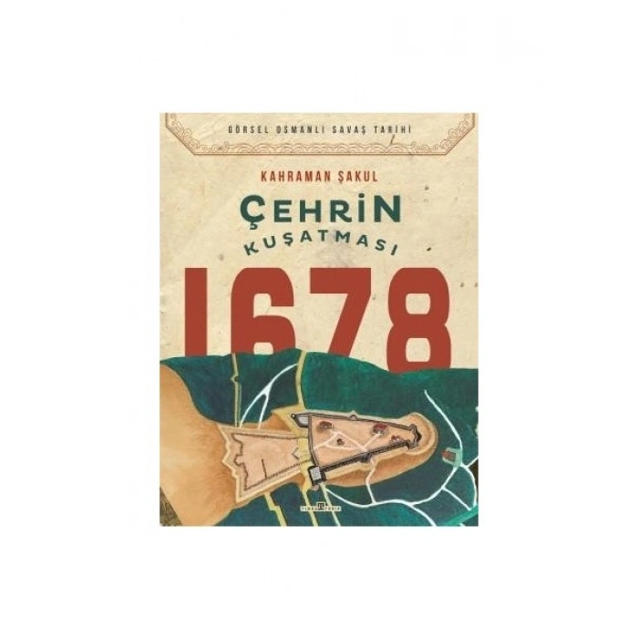Çehrin Kuşatması 1678 - Kahraman Şakul