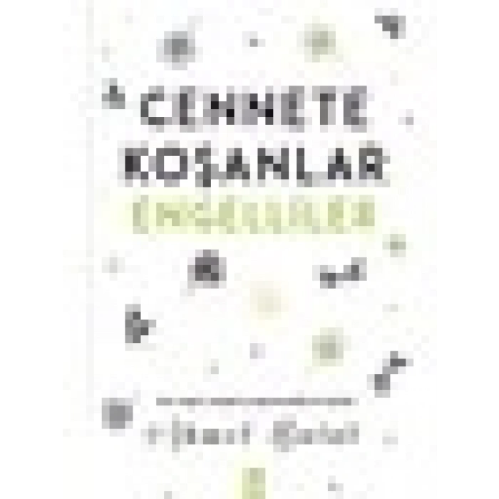 Cennete Koşanlar Engelliler - Ahmet Bulut
