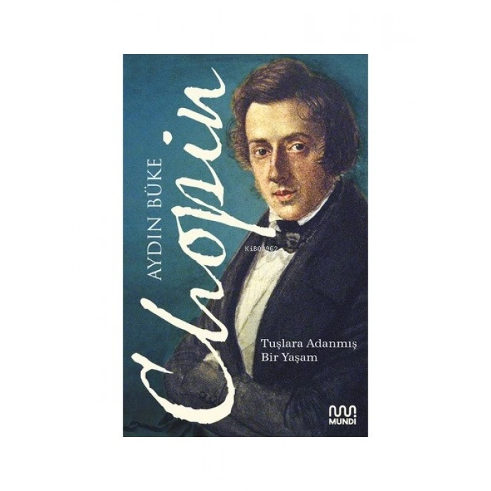 Chopin: Tuşlara Adanmış Bir Yaşam