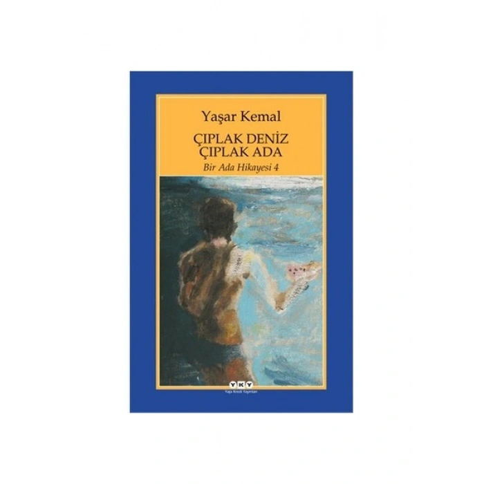Çıplak Deniz Çıplak Ada/Bir Ada Hikayesi 4 - Yaşar Kemal