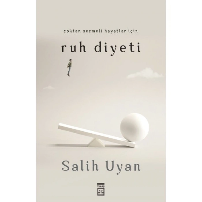 Çoktan Seçmeli Hayatlar İçin Ruh Diyeti - Salih Uyan