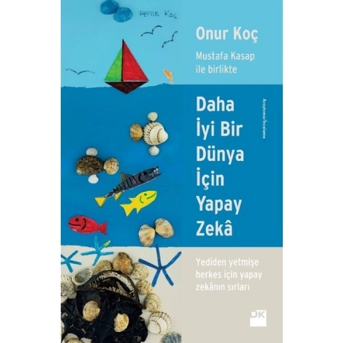 Daha İyi Bir Dünya İçin Yapay Zeka Mustafa Kasap İle Birlikte - Onur Koç