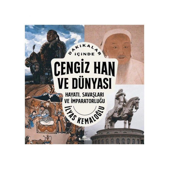 Dakikalar Içinde Cengiz Han ve Dünyası - Ilyas Kemaloğlu