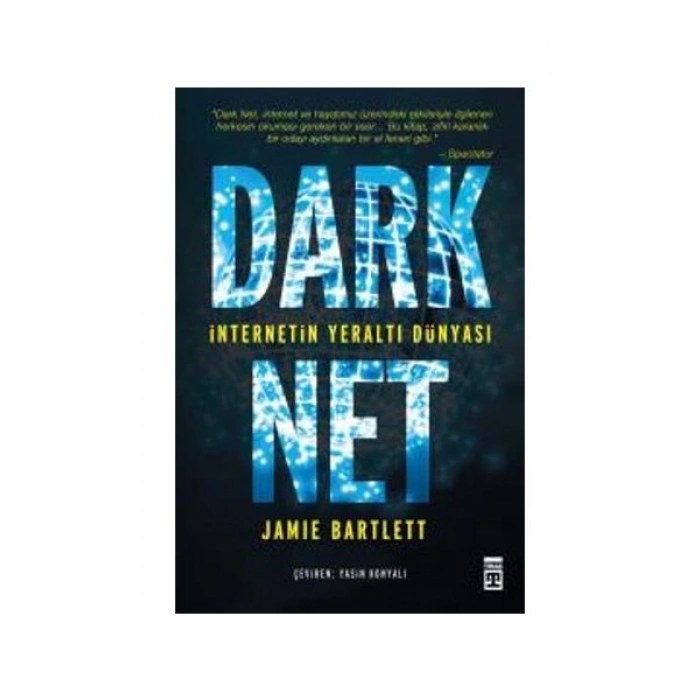 Dark Net: İnternetin Yeraltı Dünyası - Jamie Bartlett