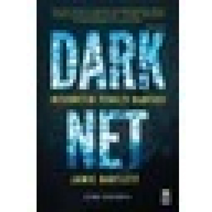 Dark Net: İnternetin Yeraltı Dünyası - Jamie Bartlett