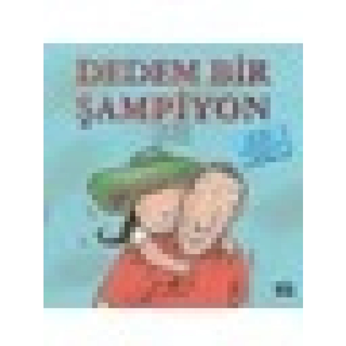 Dedem Bir Şampiyon - İlk Okuma Kitaplarım - Carl Norac