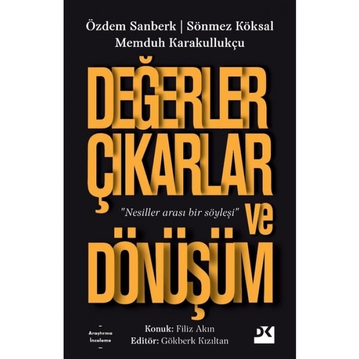 Değerler Çıkarlar ve Dönüşüm - Özdem Sanberk-Sönmez Köksal-Memduh Karakullukçu