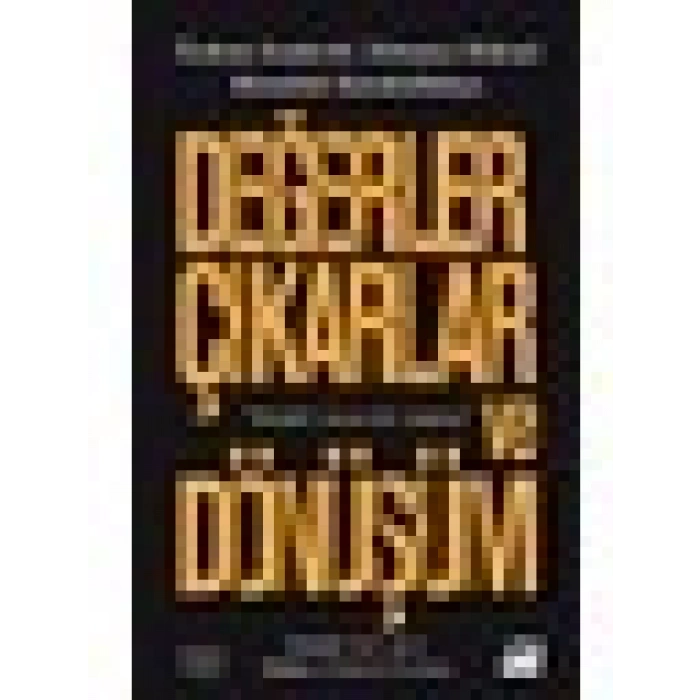 Değerler Çıkarlar ve Dönüşüm - Özdem Sanberk-Sönmez Köksal-Memduh Karakullukçu