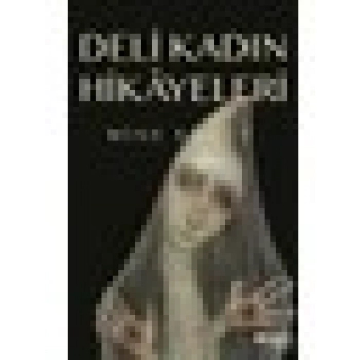 Deli Kadın Hikayeleri - Mine Söğüt