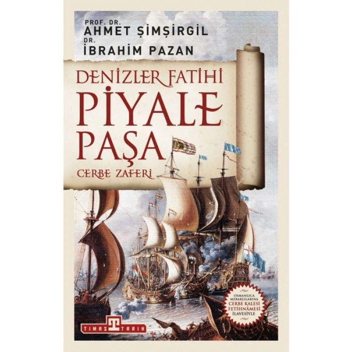 Denizler Fatihi Piyale Paşa – Cerbe Zaferi - Ahmet Şimşirgil