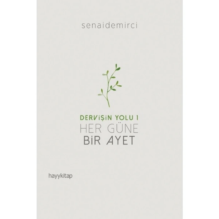 Dervişin Yolu 1 : Her Güne Bir Ayet - Senai Demirci