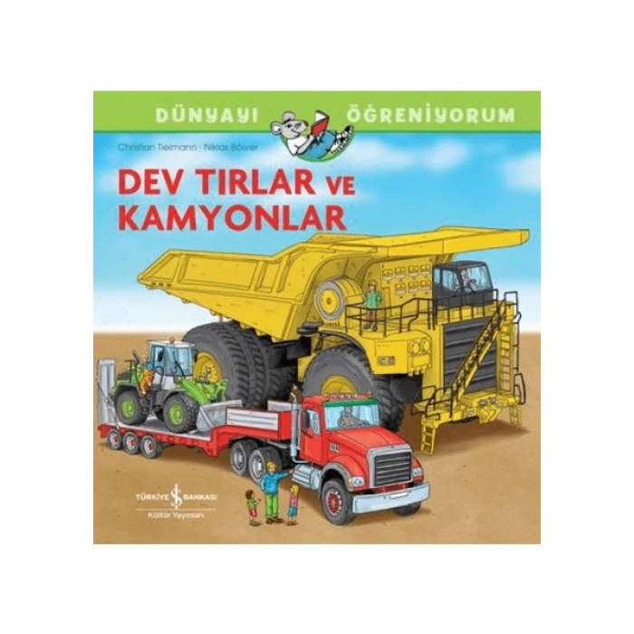 Dev Tırlar Ve Kamyonlar Dünyayı Öğreniyorum - Christian Tielmann