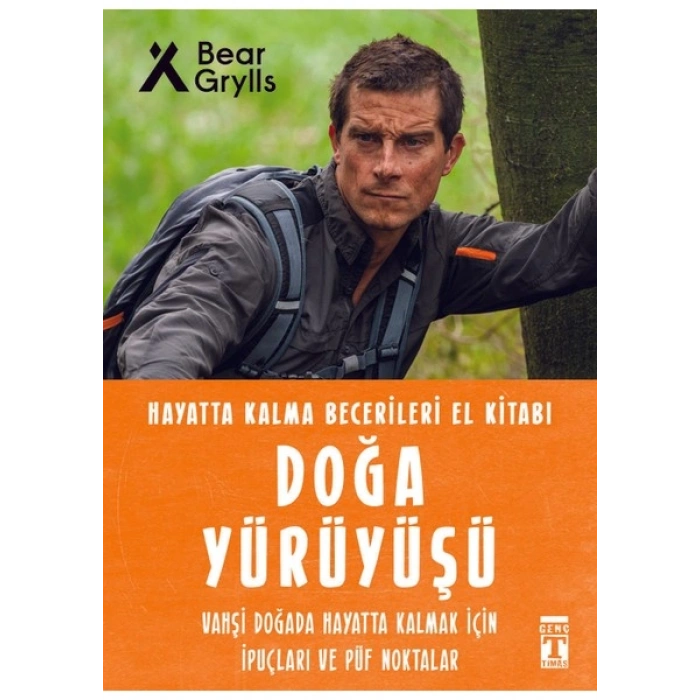Doğa Yürüyüşü: Hayatta Kalma Becerileri El Kitabı - Bear Grylls