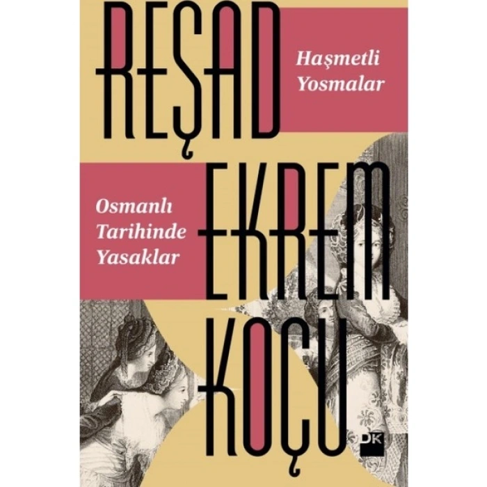 Doğan Kitap Haşmetli YosmalarOsmanlı Tarihinde Yasaklar