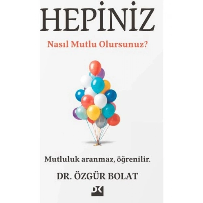 Doğan Kitap Hepiniz Nasıl Mutlu Olursunuz? - Özgür Bolat