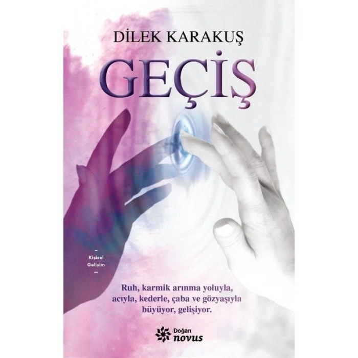 Doğan Novus Geçiş - Dilek Karakuş Ciltsiz Kitap 216 Sayfa Kişisel Gelişim ve Reenkarnasyon