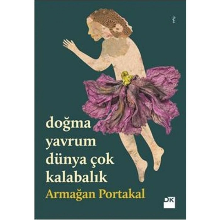 Doğma Yavrum Dünya Çok Kalabalık - Armağan Portakal